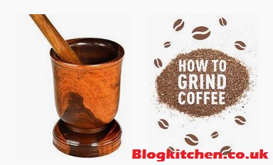 How To Grind Coffee Beans Without Grinder